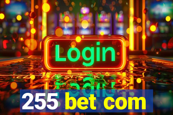 255 bet com